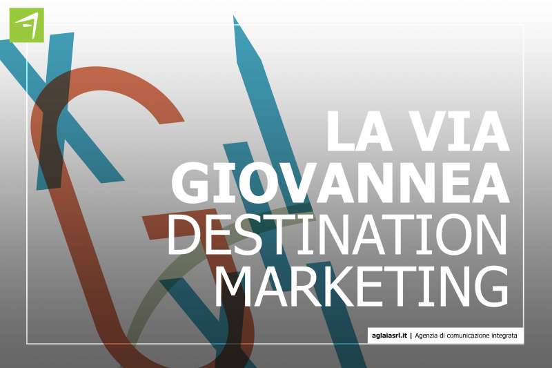Via Giovannea: destination marketing
